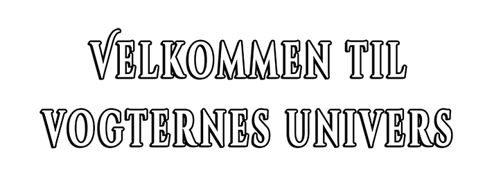 Velkommen til Vogternes Univers